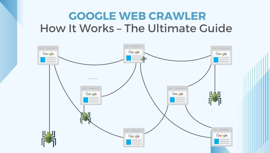 Google Web Crawler: How It Works – The Ultimate Guide