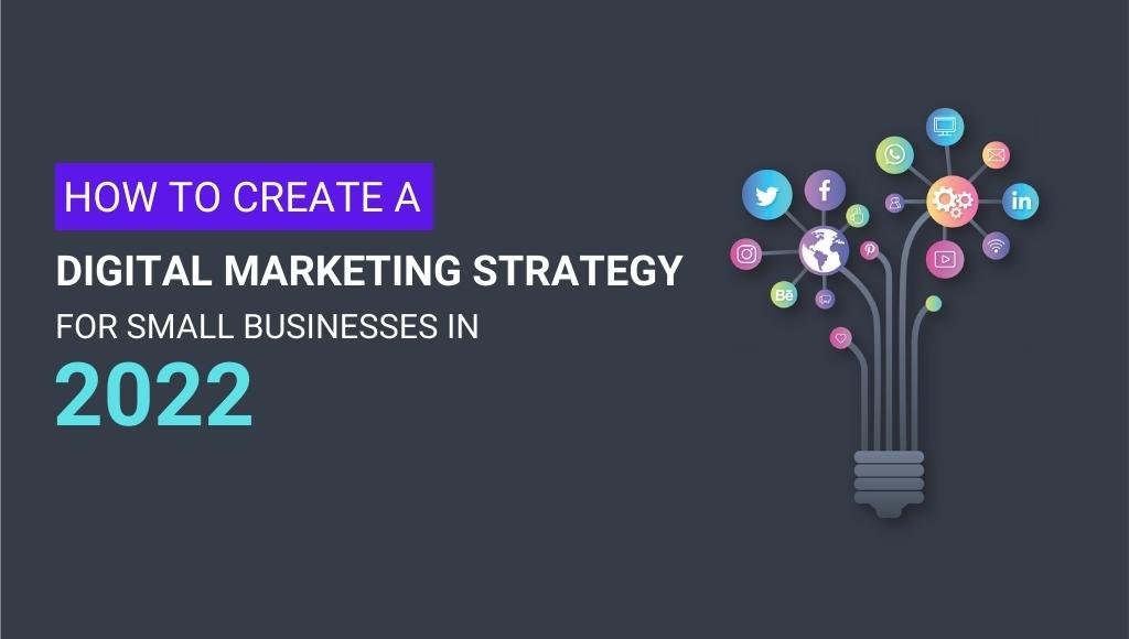 How to Create Digital Marketing Strategy for Small Businesses