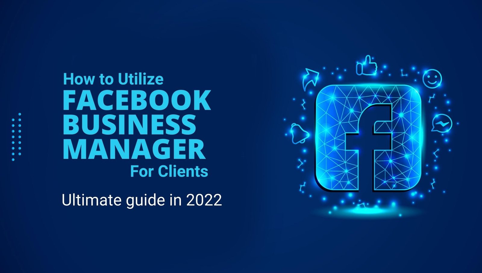 How to Utilize Facebook Business Manager for Clients: Ultimate guide