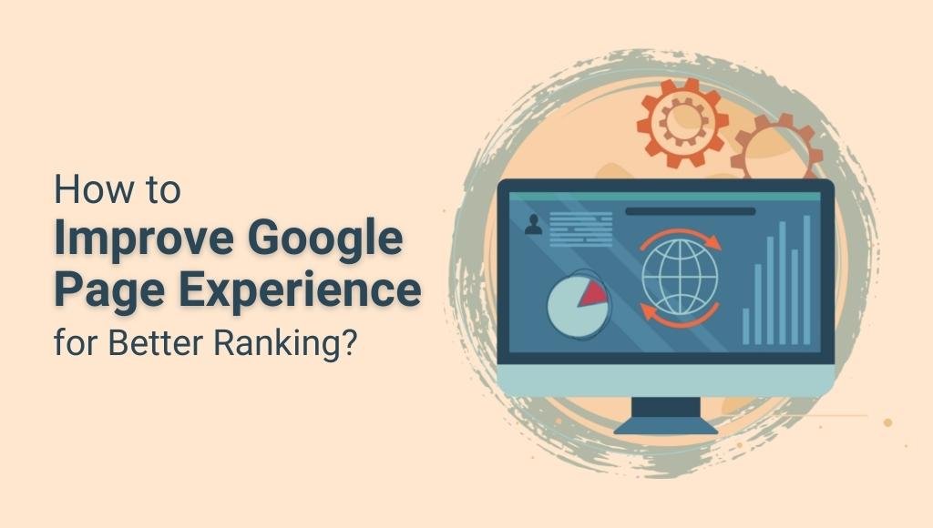 How To Improve Google Page Experience: 6 Tips for Better Rankings